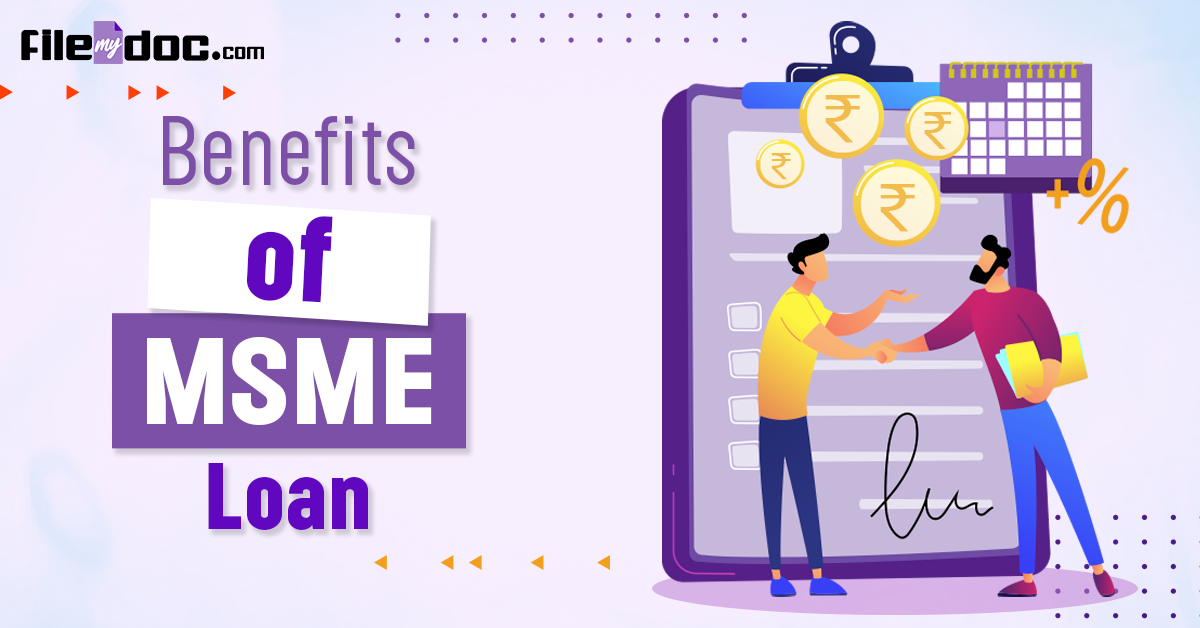 Benefits of MSME Loan - Filemydoc.com