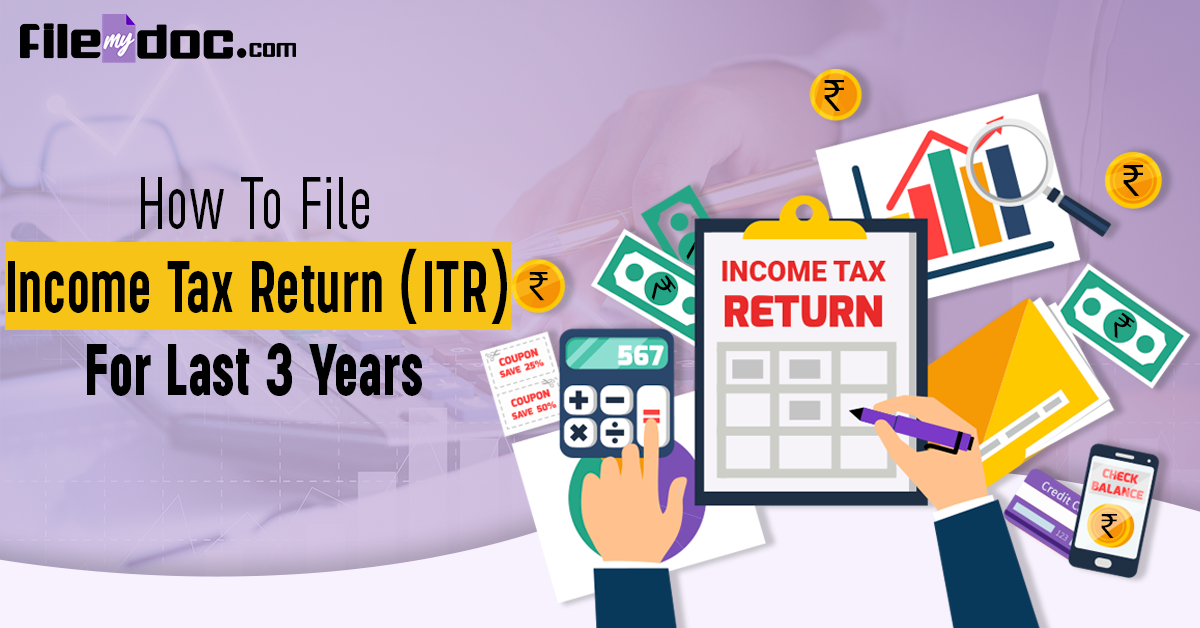 How to file Income Tax Return for last 3 years - Filemydoc.com